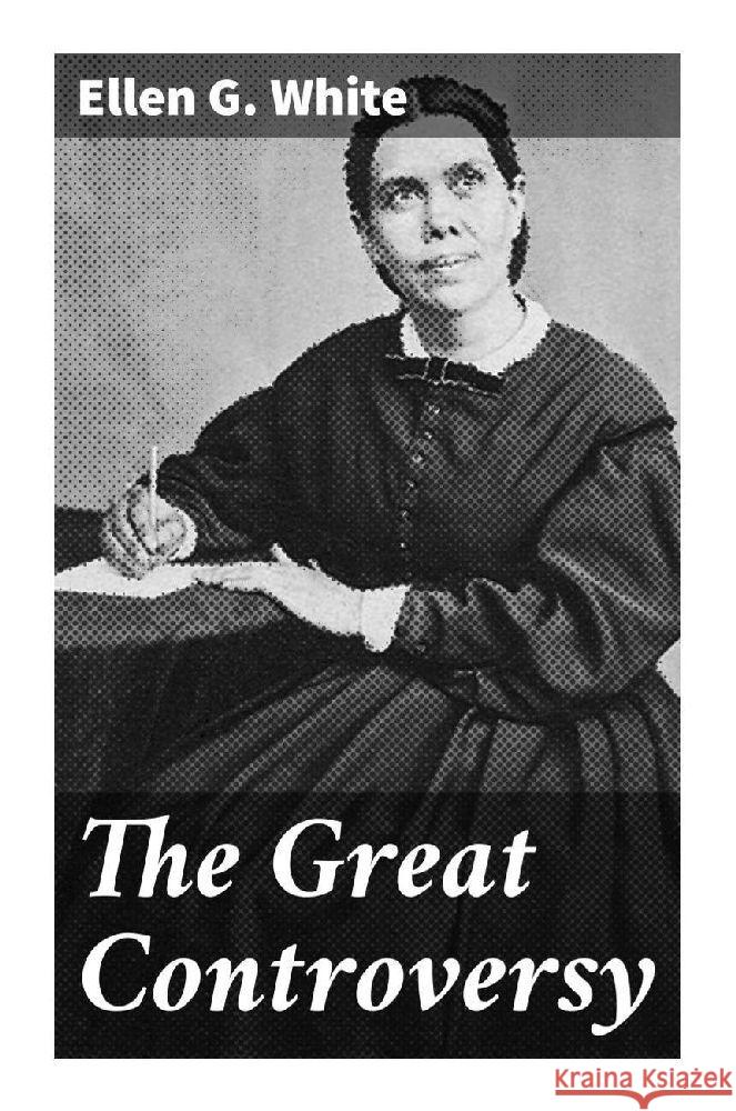 The Great Controversy White, Ellen G. 9788027246397