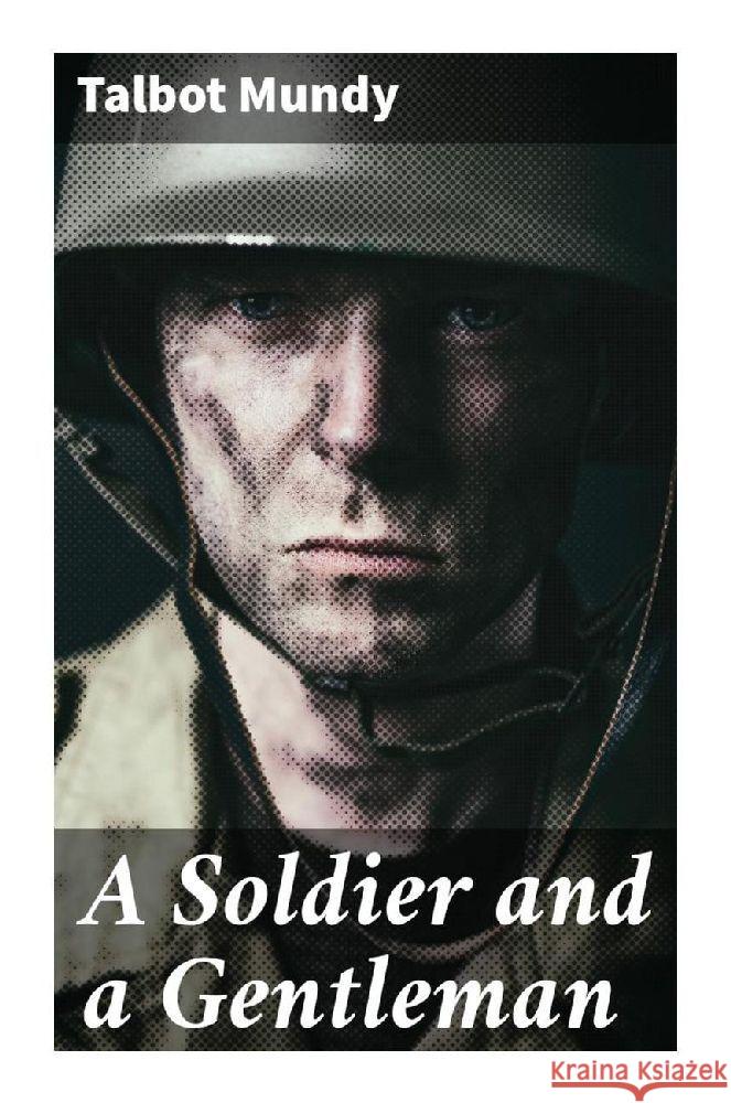 A Soldier and a Gentleman Mundy, Talbot 9788027246465 Good Press