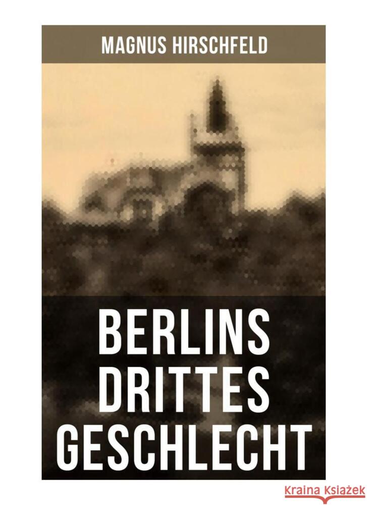 Berlins drittes Geschlecht Hirschfeld, Magnus 9788027249459