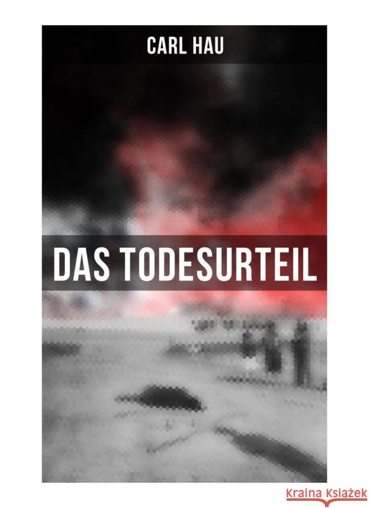 Das Todesurteil Hau, Carl 9788027249480 Musaicum Books