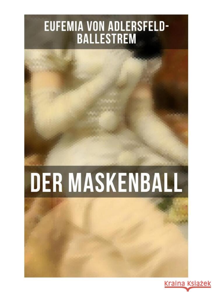 Der Maskenball Adlersfeld-Ballestrem, Eufemia von 9788027249541 Musaicum Books
