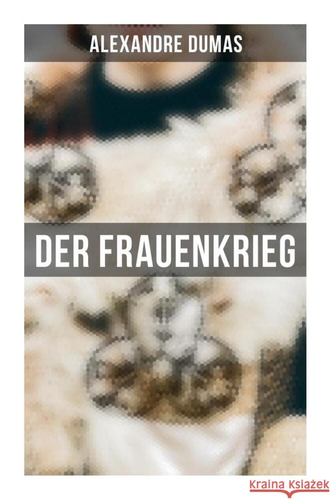 Der Frauenkrieg Dumas, Alexandre 9788027249688