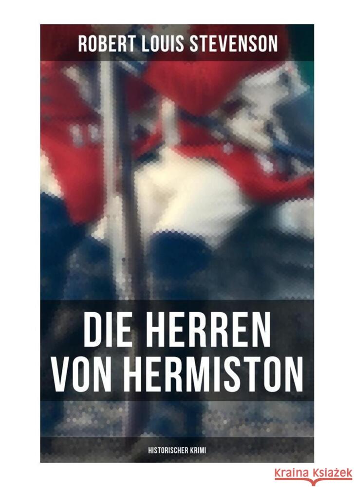 Die Herren von Hermiston: Historischer Krimi Stevenson, Robert Louis 9788027249800 Musaicum Books