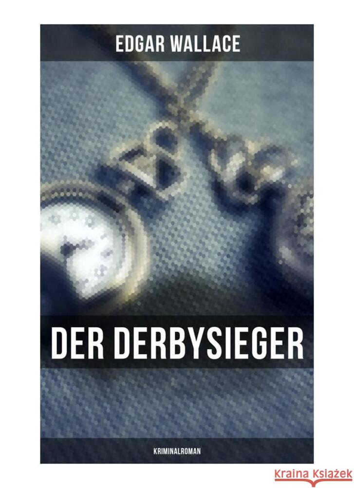 Der Derbysieger: Kriminalroman Wallace, Edgar 9788027249879