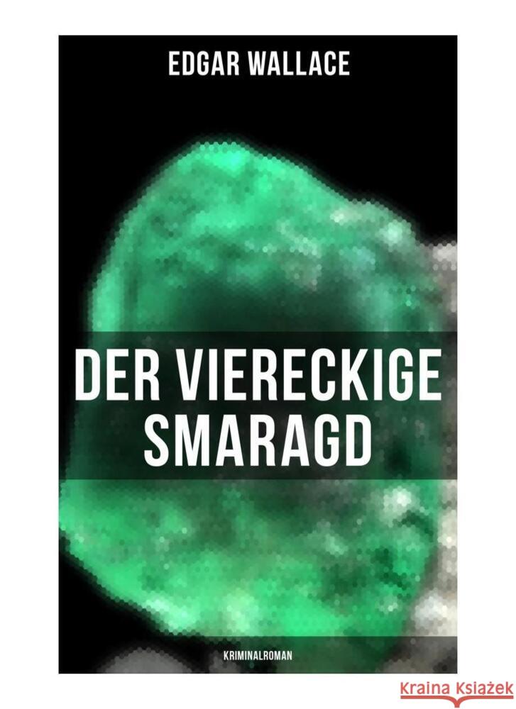 Der viereckige Smaragd: Kriminalroman Wallace, Edgar 9788027249978 Musaicum Books