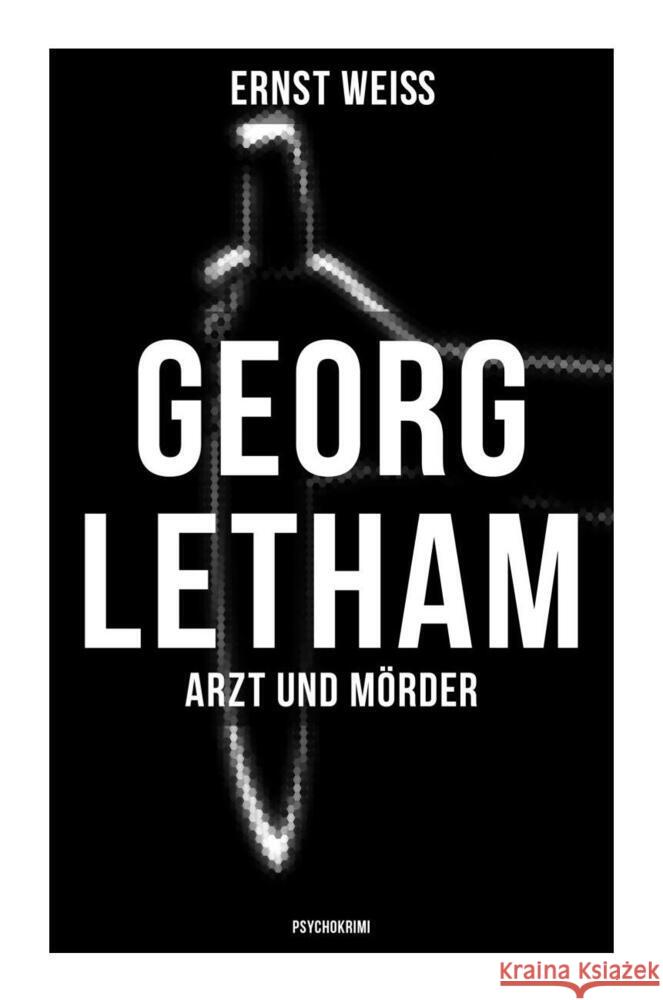 Georg Letham - Arzt und Mörder (Psychokrimi) Weiß, Ernst 9788027250042 Musaicum Books