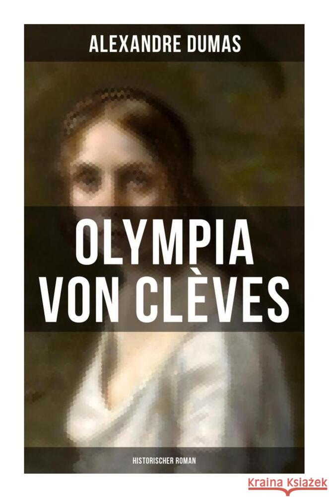 Olympia von Clèves: Historischer Roman Dumas, Alexandre 9788027250066 Musaicum Books