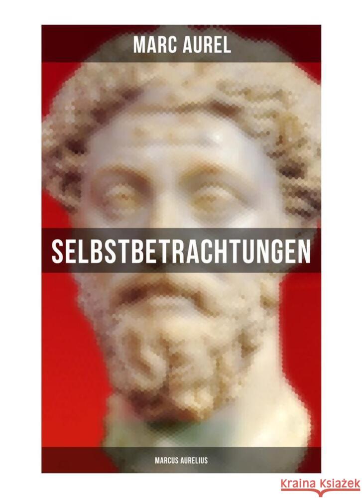 Selbstbetrachtungen - Marcus Aurelius Marc Aurel 9788027250080