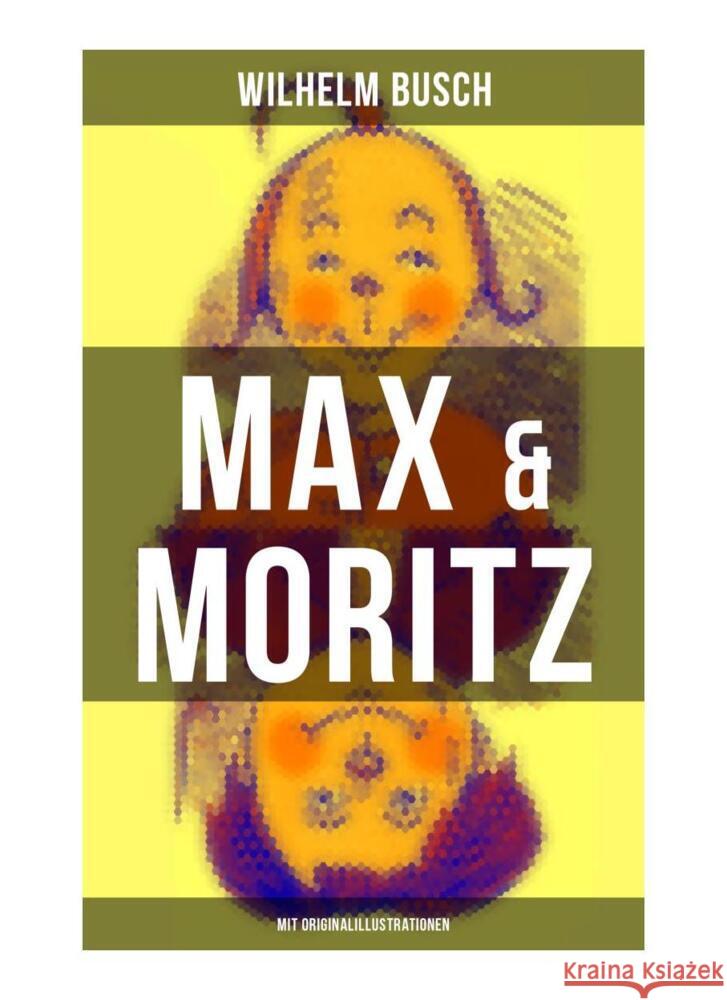 Max & Moritz (Mit Originalillustrationen) Busch, Wilhelm 9788027250165 Musaicum Books