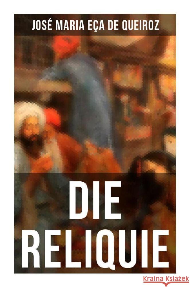 DIE RELIQUIE Queiroz, José Maria Eça de 9788027250233