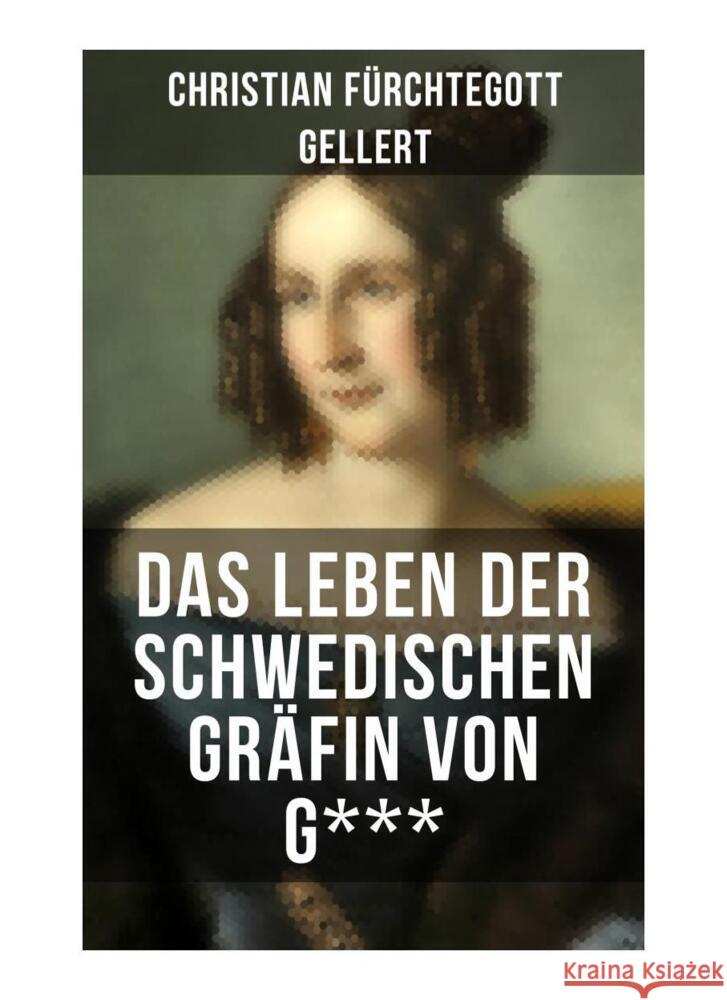 Das Leben der Schwedischen Gräfin von G*** Gellert, Christian Fürchtegott 9788027250363