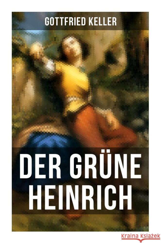 Der Grüne Heinrich Keller, Gottfried 9788027250516 Musaicum Books