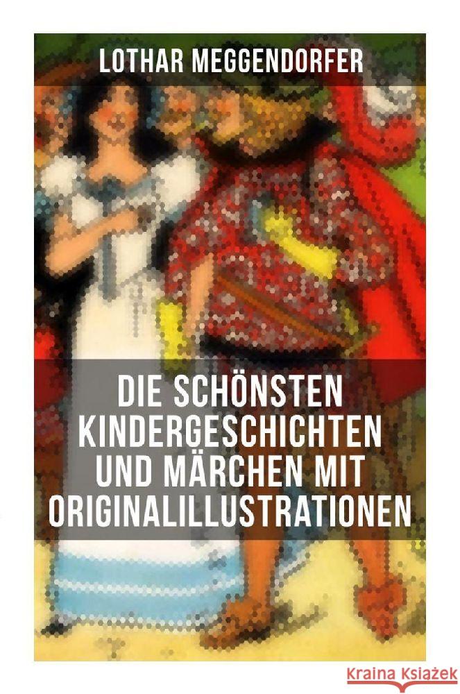 Die schönsten Kindergeschichten und Märchen mit Originalillustrationen Meggendorfer, Lothar, Bonn, Franz 9788027250585