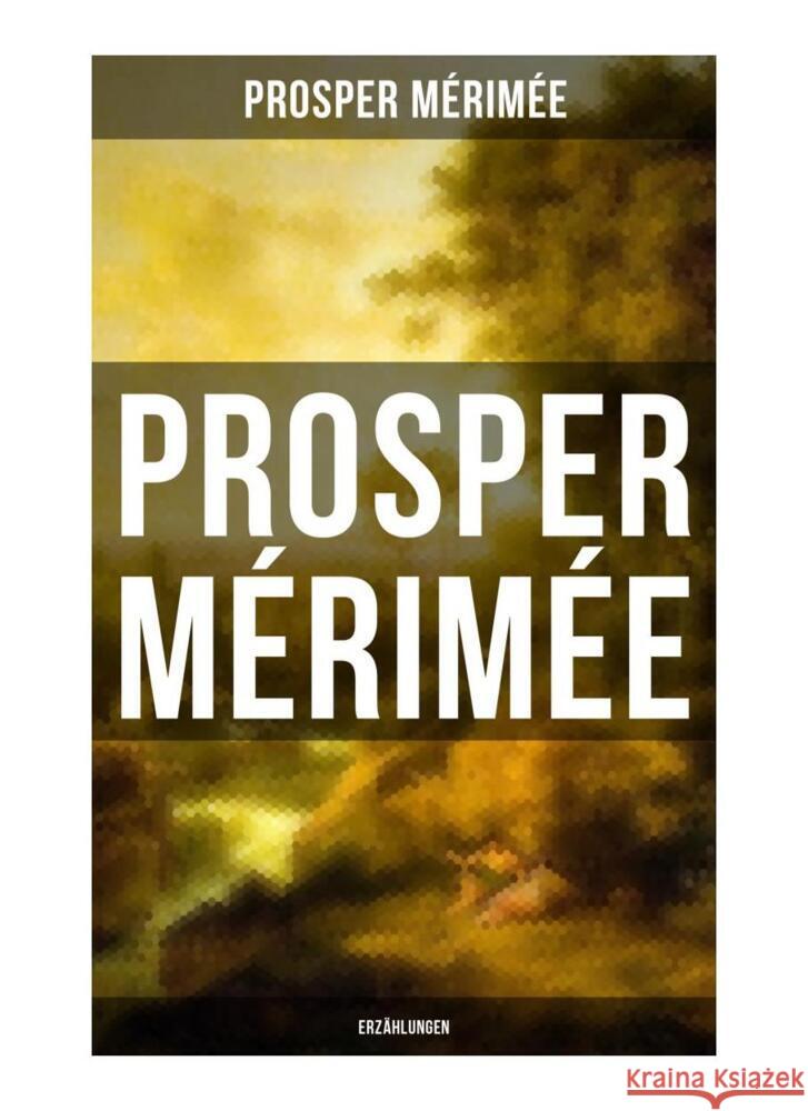 Prosper Mérimée: Erzählungen Mérimée, Prosper 9788027250622 Musaicum Books