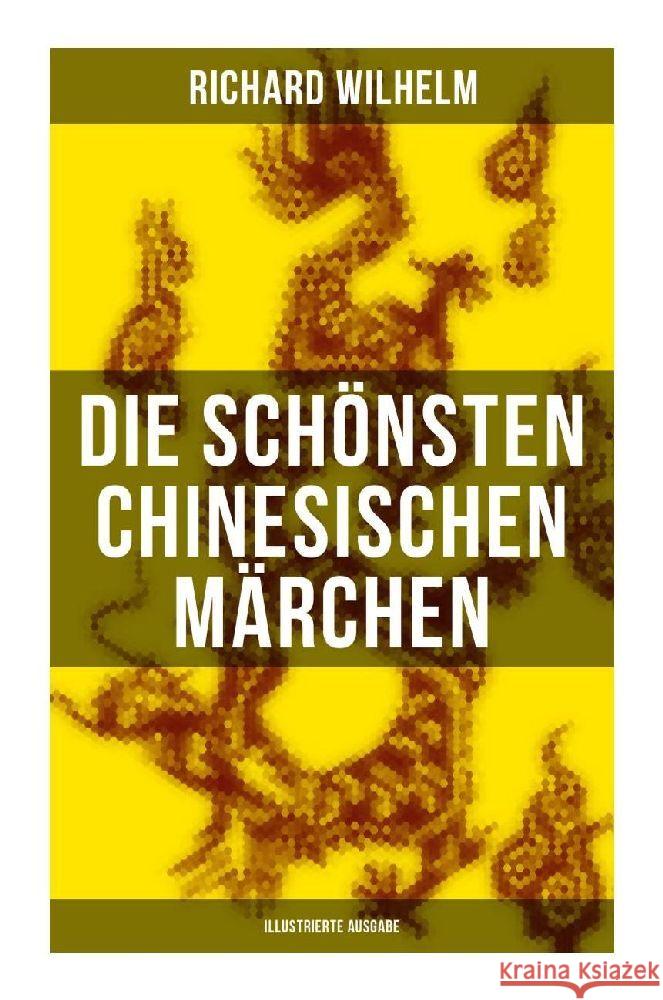 Die schönsten chinesischen Märchen (Illustrierte Ausgabe) Wilhelm, Richard 9788027250660