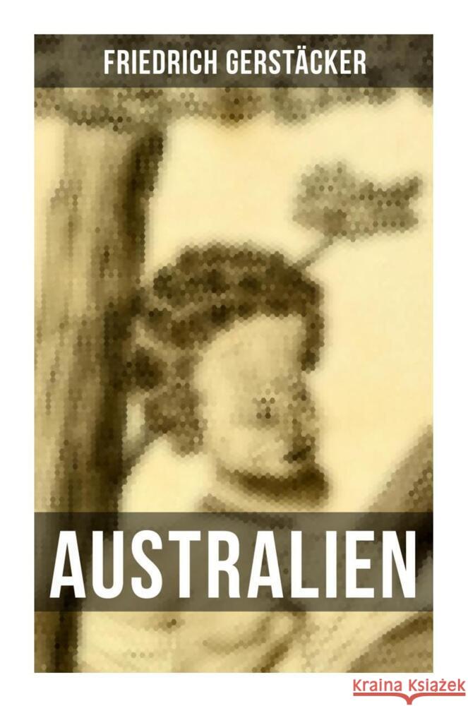 Australien Gerstäcker, Friedrich 9788027250738 Musaicum Books