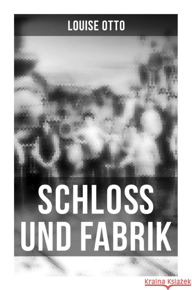 Schloß und Fabrik Otto, Louise 9788027250998 Musaicum Books