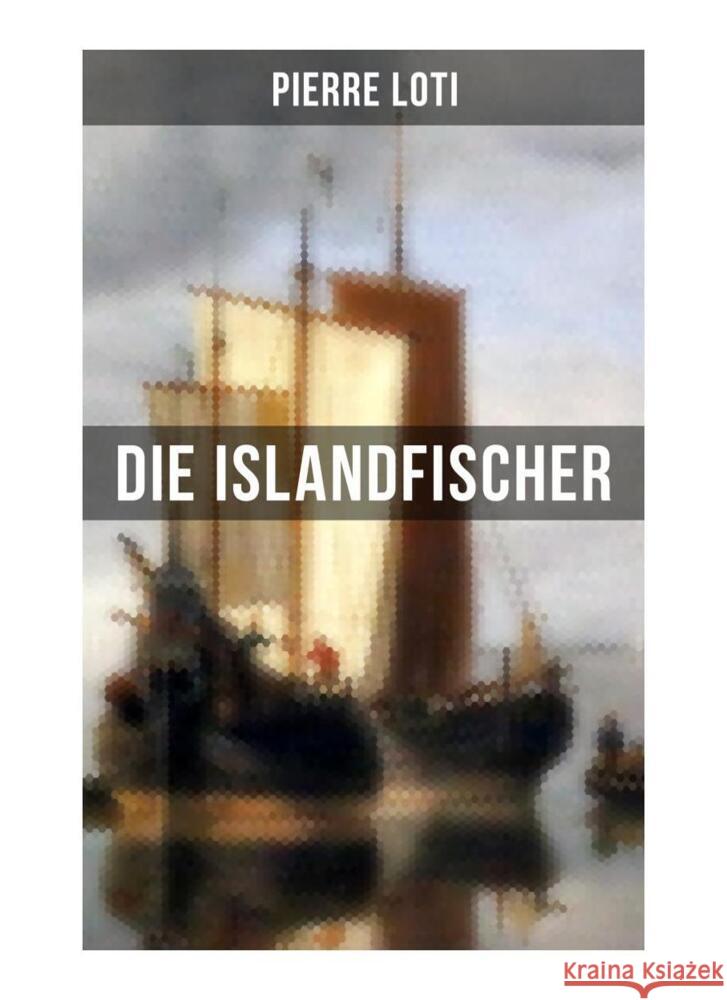 Pierre Loti: Die Islandfischer Loti, Pierre 9788027251124