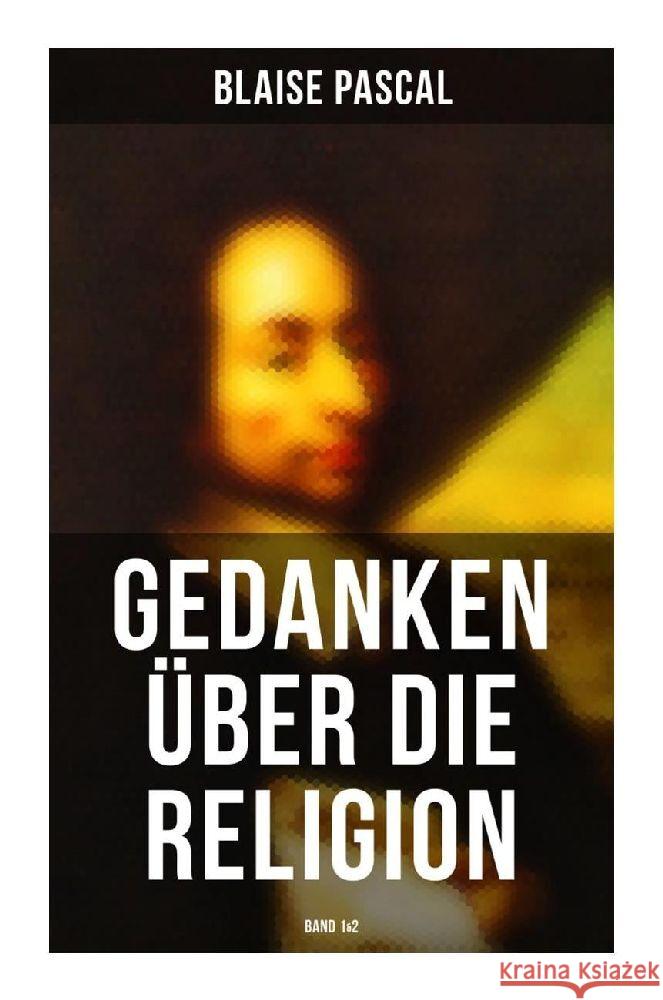 Blaise Pascal - Gedanken über die Religion (Band 1&2) Pascal, Blaise 9788027251193