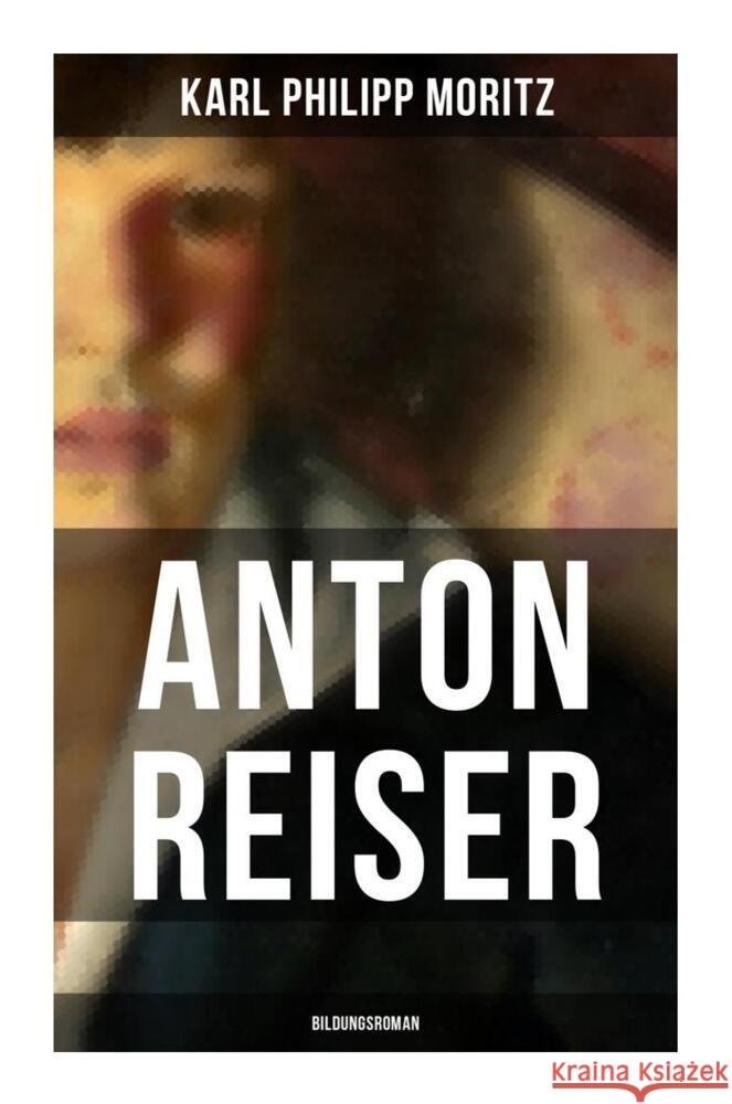 Anton Reiser (Bildungsroman) Moritz, Karl Philipp 9788027251629