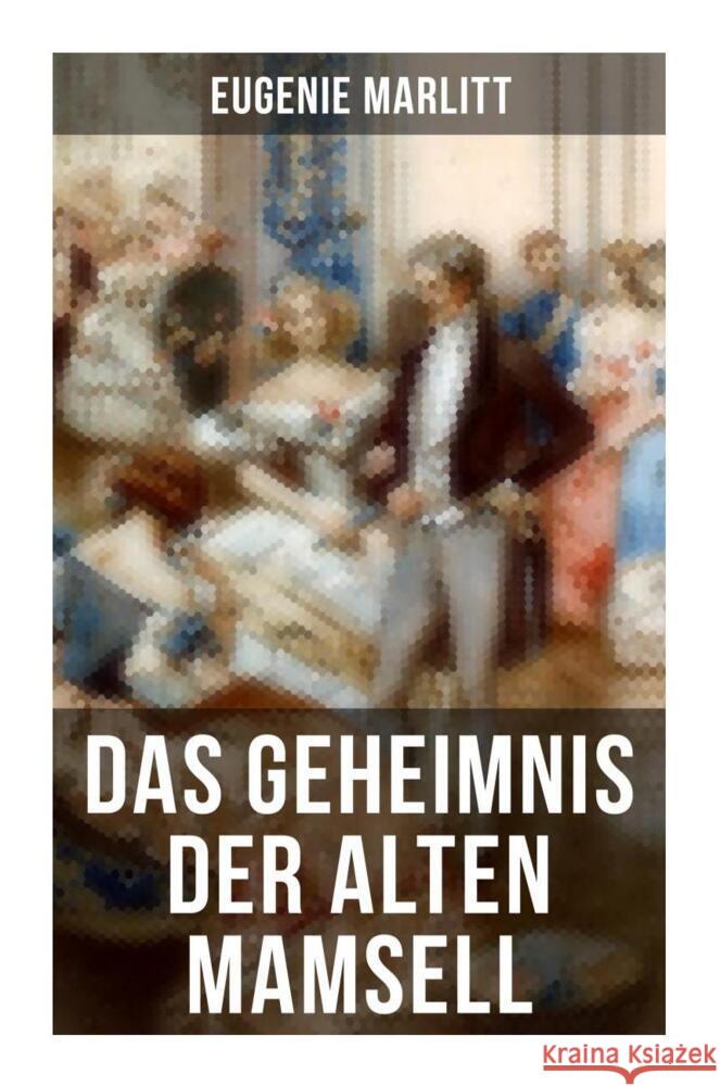 Das Geheimnis der alten Mamsell Marlitt, Eugenie 9788027251650 Musaicum Books