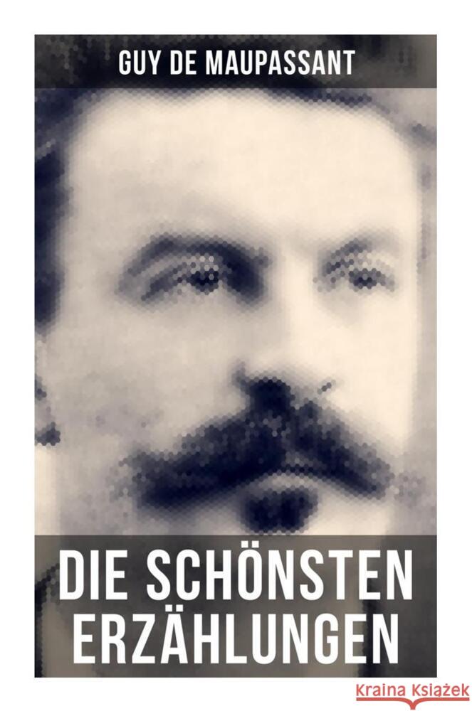 Die schönsten Erzählungen von Guy de Maupassant Maupassant, Guy de 9788027251865 Musaicum Books