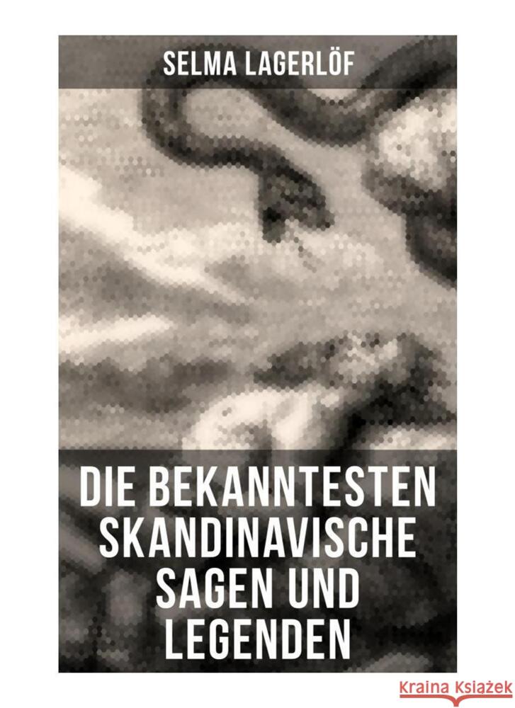 Die bekanntesten Skandinavische Sagen und Legenden Lagerlöf, Selma 9788027251889