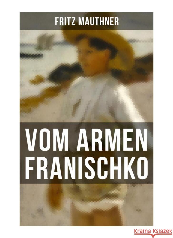 Vom armen Franischko Mauthner, Fritz 9788027251933 Musaicum Books