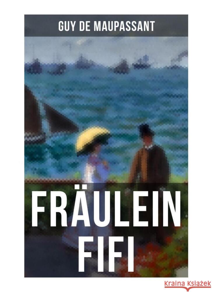 Fräulein Fifi Maupassant, Guy de 9788027252039 Musaicum Books