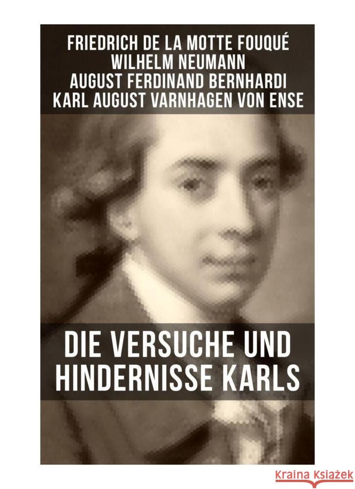 Die Versuche und Hindernisse Karls Neumann, Wilhelm, de la Fouqué, Friedrich Motte, Bernhardi, August Ferdinand 9788027252114 Musaicum Books