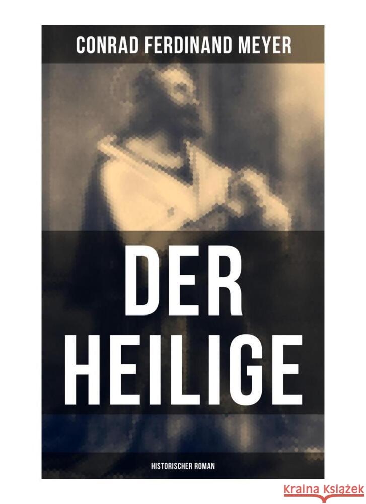 Der Heilige: Historischer Roman Meyer, Conrad Ferdinand 9788027252220