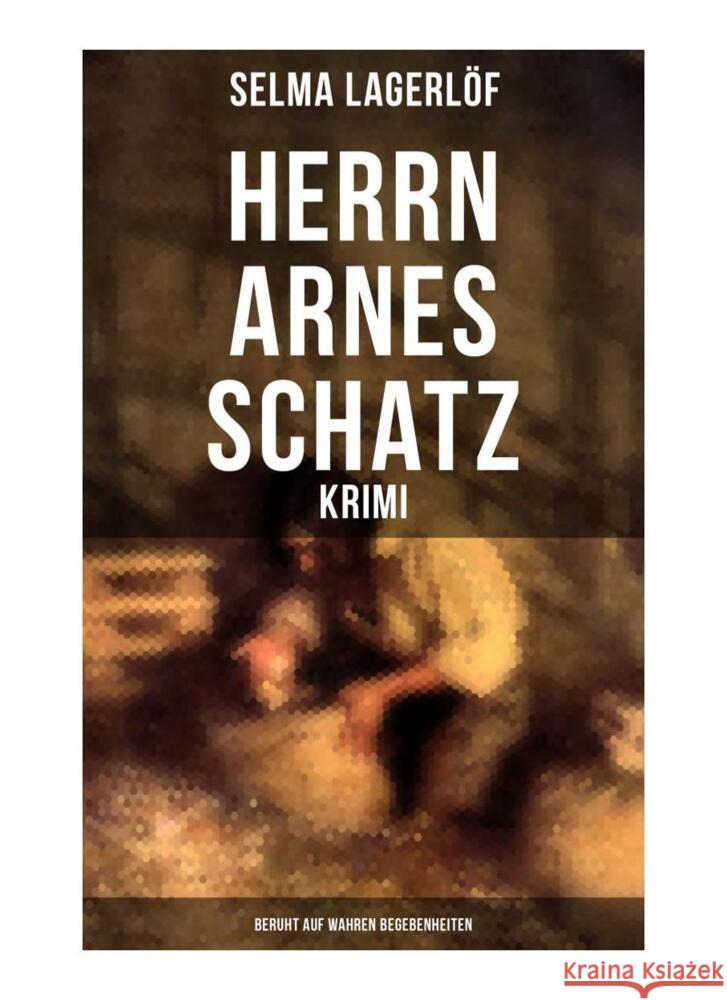 Herrn Arnes Schatz - Krimi: Beruht auf wahren Begebenheiten Lagerlöf, Selma 9788027252237 Musaicum Books