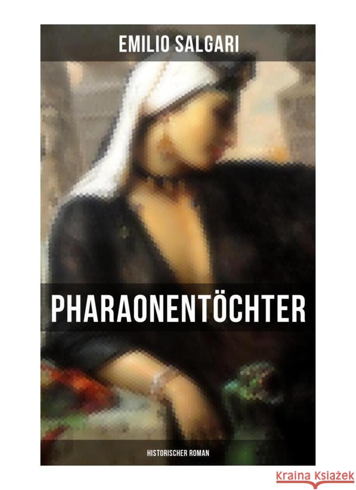 Pharaonentöchter: Historischer Roman Salgari, Emilio 9788027252350