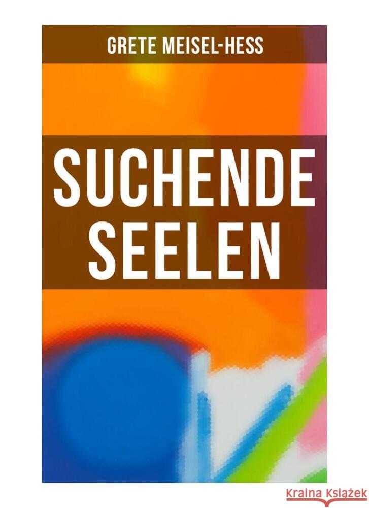 Suchende Seelen Meisel-Heß, Grete 9788027252367