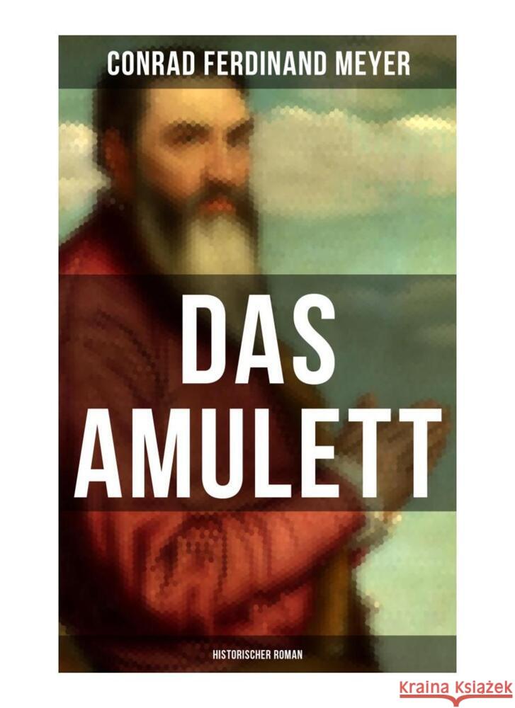 Das Amulett: Historischer Roman Meyer, Conrad Ferdinand 9788027252404 Musaicum Books