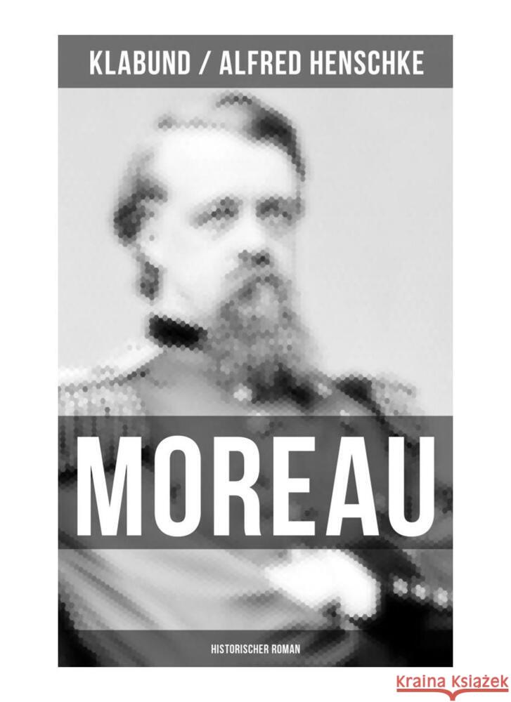 MOREAU: Historischer Roman Henschke, Alfred, Klabund 9788027252473