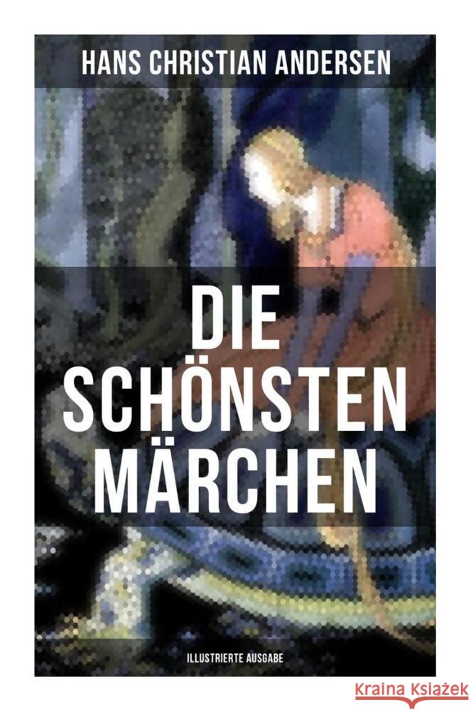 Die schönsten Märchen von Hans Christian Andersen (Illustrierte Ausgabe) Andersen, Hans Christian 9788027252497