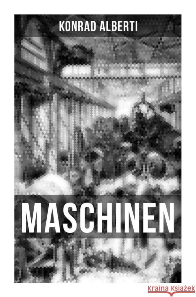 MASCHINEN Alberti, Konrad 9788027252534 Musaicum Books