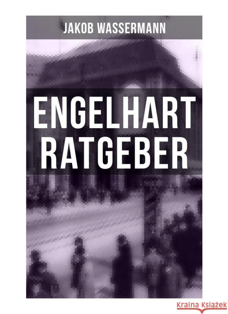 Engelhart Ratgeber Wassermann, Jakob 9788027252640 Musaicum Books