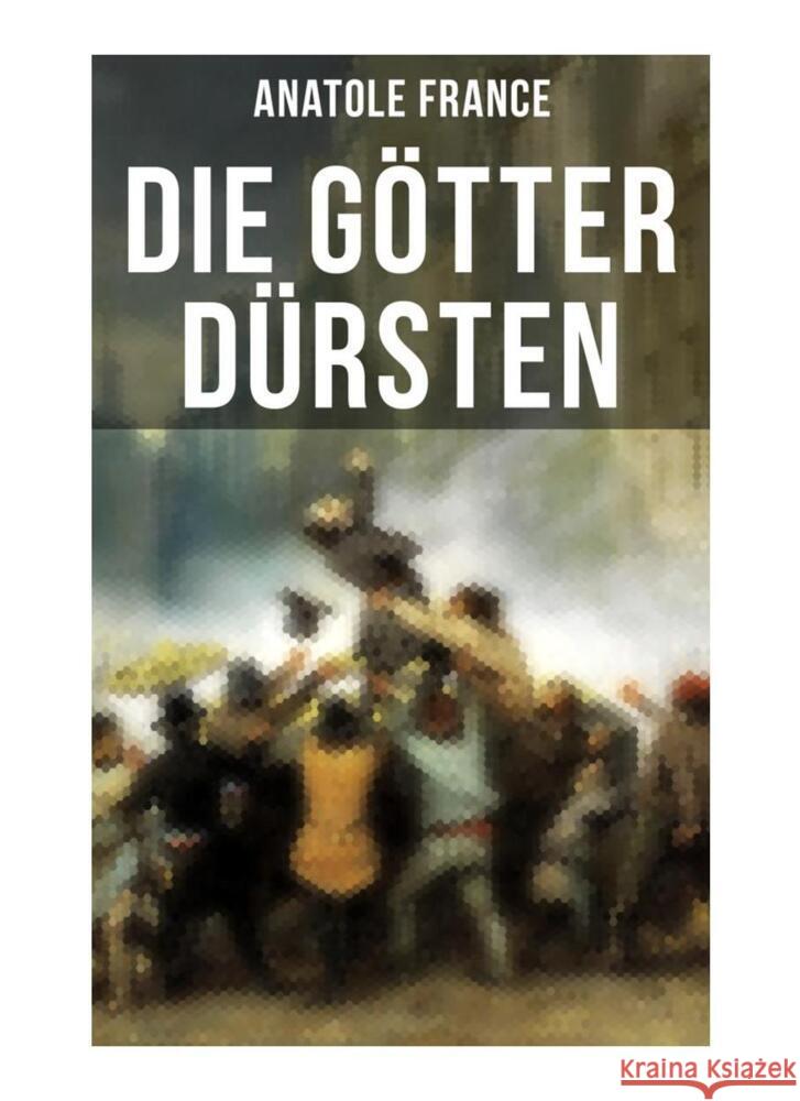 Die Götter dürsten France, Anatole 9788027252732 Musaicum Books