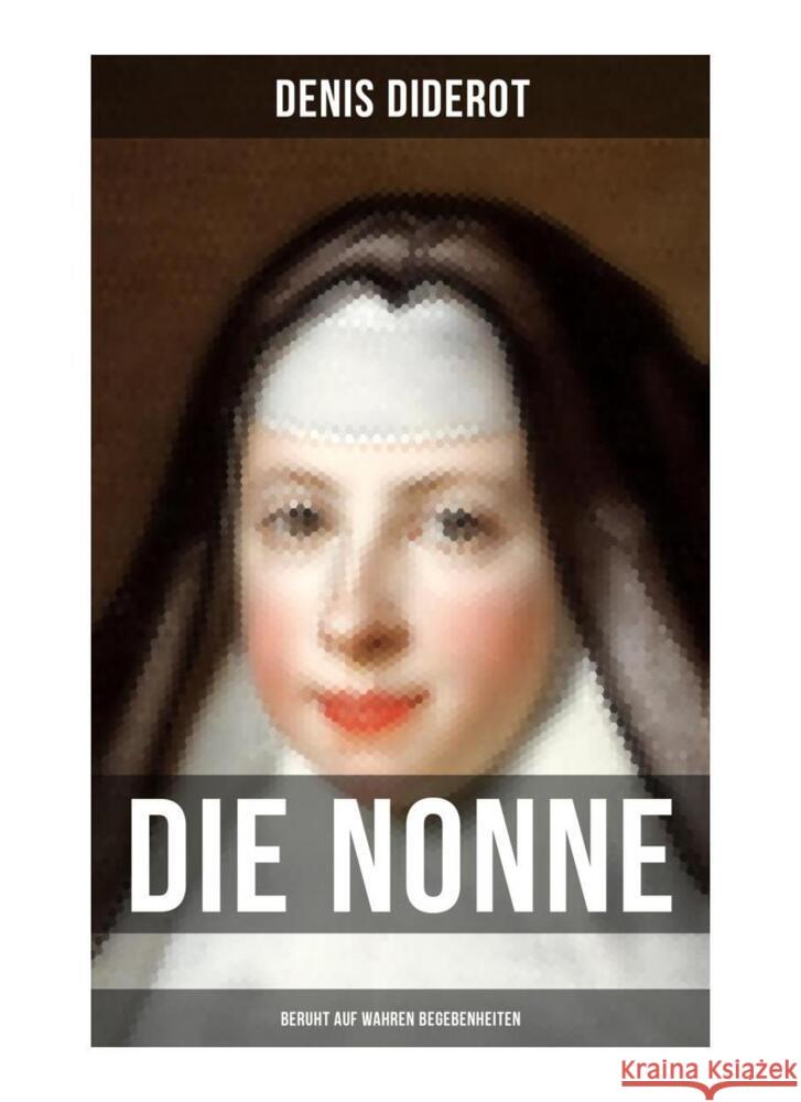 DIE NONNE (Beruht auf wahren Begebenheiten) Diderot, Denis 9788027252800