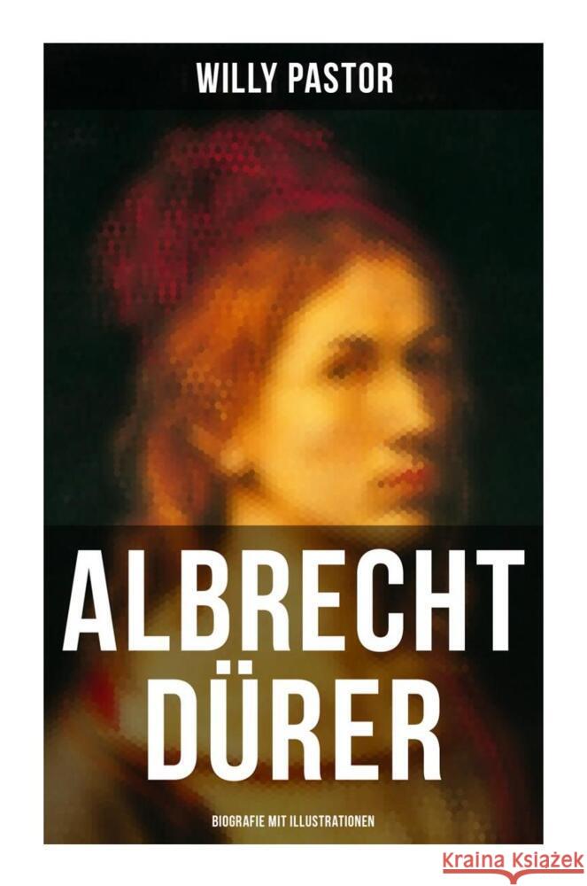 Albrecht Dürer - Biografie mit Illustrationen Pastor, Willy 9788027253043