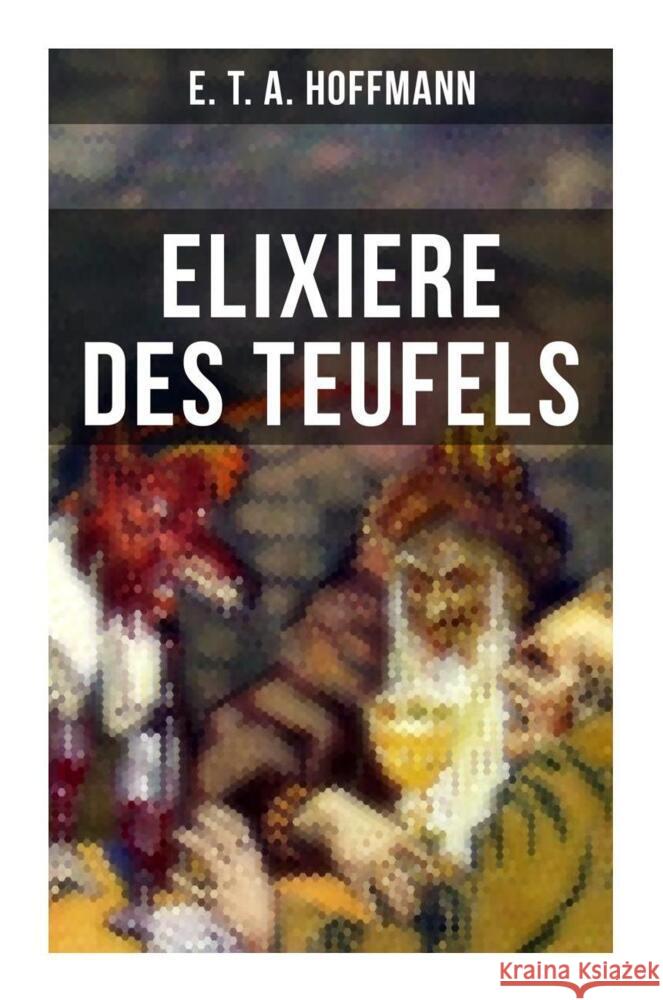 Elixiere des Teufels Hoffmann, E. T. A. 9788027253067 Musaicum Books