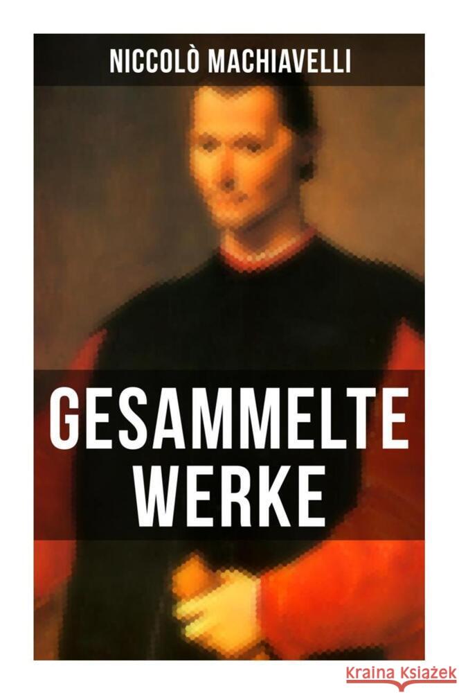 Gesammelte Werke von Niccolò Machiavelli Machiavelli, Niccolò 9788027253197