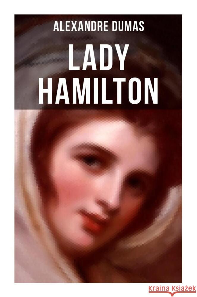 Lady Hamilton Dumas, Alexandre 9788027253326 Musaicum Books