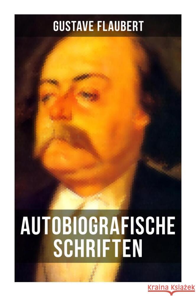 Autobiografische Schriften von Gustave Flaubert Flaubert, Gustave 9788027253425