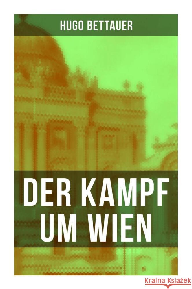 Der Kampf um Wien Bettauer, Hugo 9788027253487 Musaicum Books