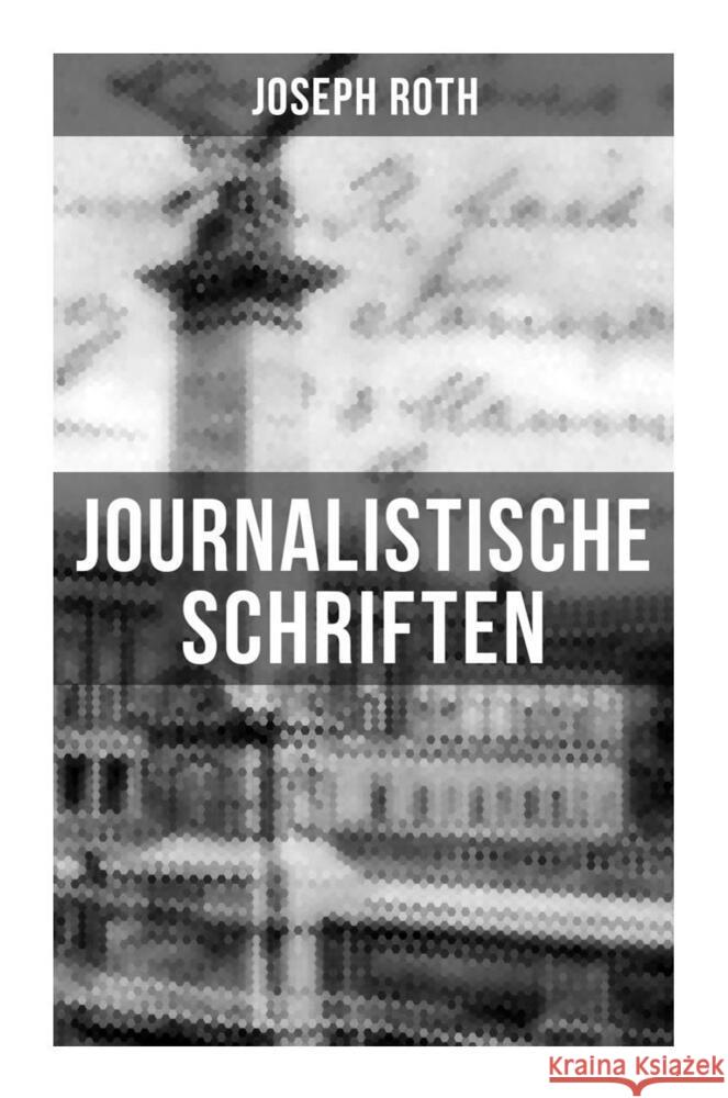 Journalistische Schriften von Joseph Roth Roth, Joseph 9788027253685 Musaicum Books