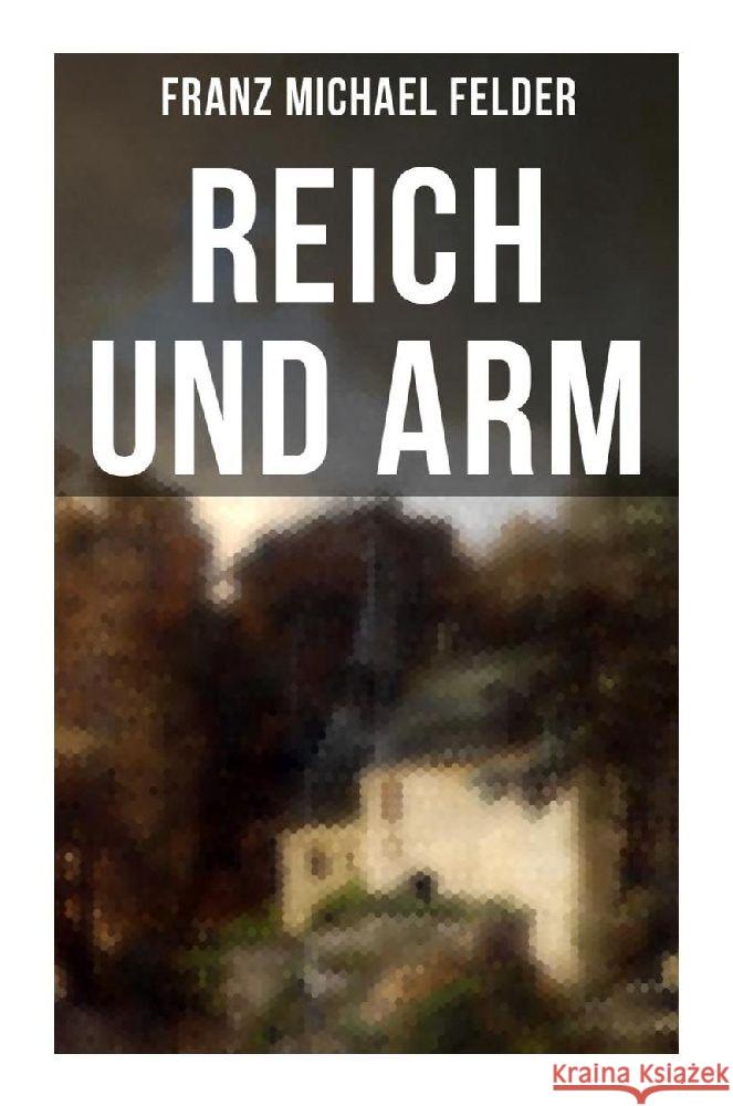 Reich und arm Felder, Franz Michael 9788027253913