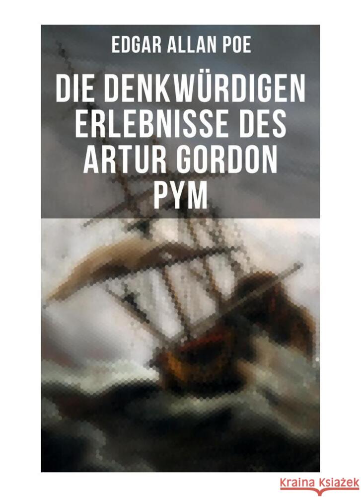 Die denkwürdigen Erlebnisse des Artur Gordon Pym Poe, Edgar Allan 9788027254064 Musaicum Books